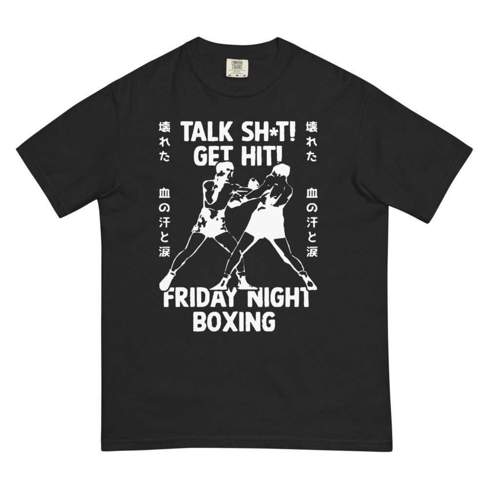 Talk Sh*t Get Hit T-Shirt
